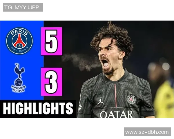 大巴黎主场上演进球盛宴维蒂尼亚帽子戏法助力5比3逆转胜利 大巴黎主场上演进球盛宴维蒂尼亚帽子戏法助力5比3逆转胜利